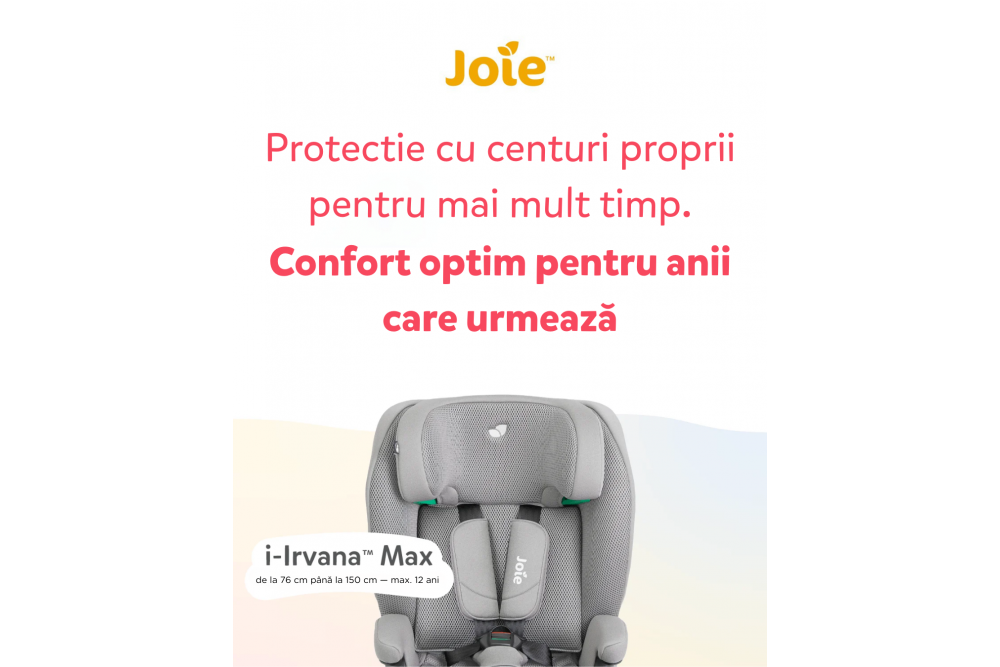 Joie i-Irvana Max – scaunul auto care creste in acelasi ritm cu copilul tau
