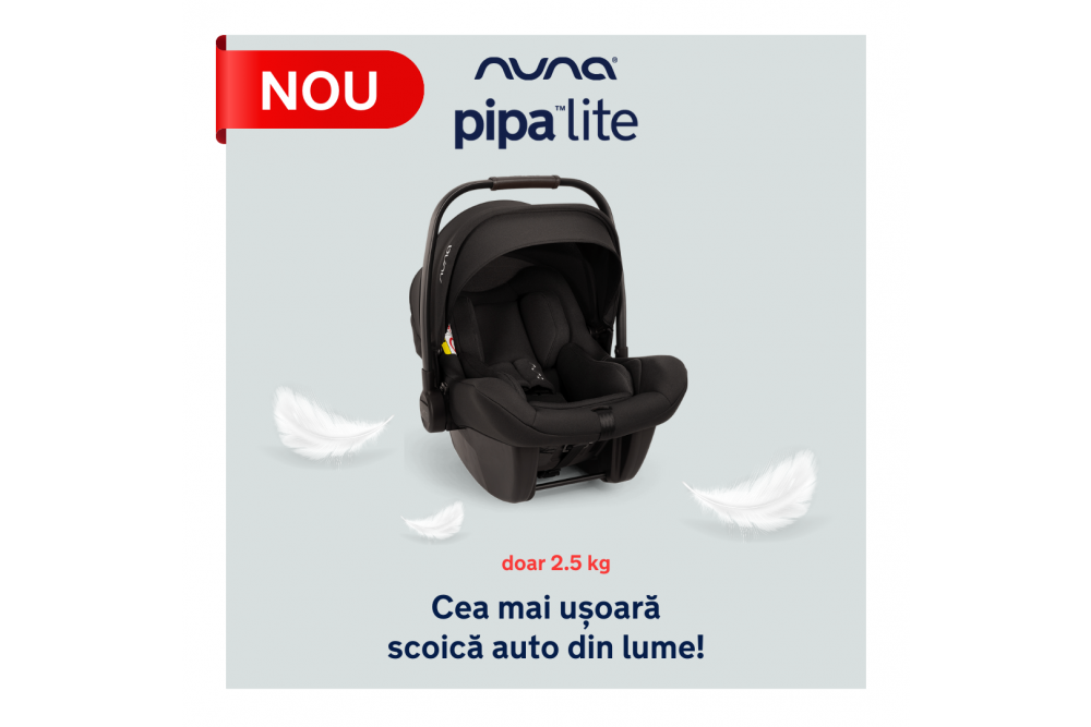 NOU! Producatorul Nuna lanseaza PIPA lite, cea mai usoara scoica auto din lume!