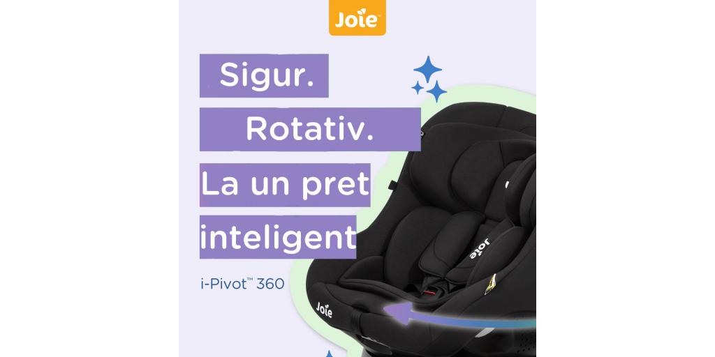 Scaunul auto i-Pivot 360° de la Joie: siguranta si confort in orice calatorie cu masina