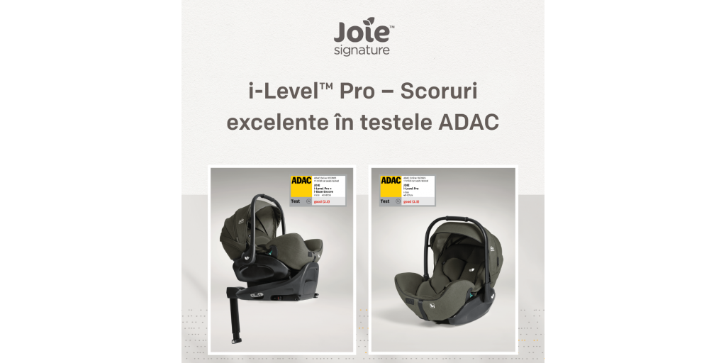 Joie i-Level Pro testat ADAC: siguranta dovedita, confort incontestabil